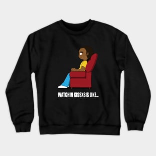 BCG Watching Kissxsis Like T-Shirt Crewneck Sweatshirt